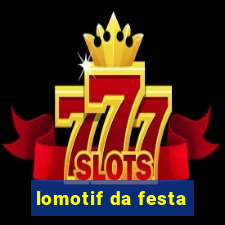 lomotif da festa